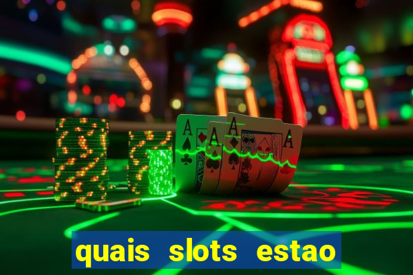 quais slots estao pagando agora